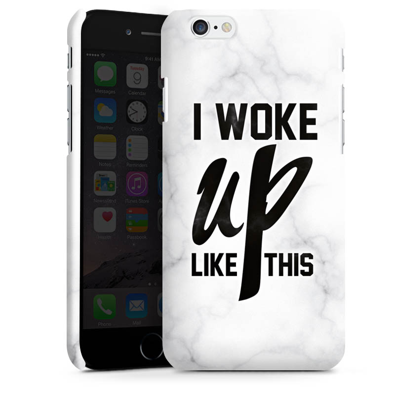 Woke Up für Premium Case (glänzend) für Apple iPhone 6 von