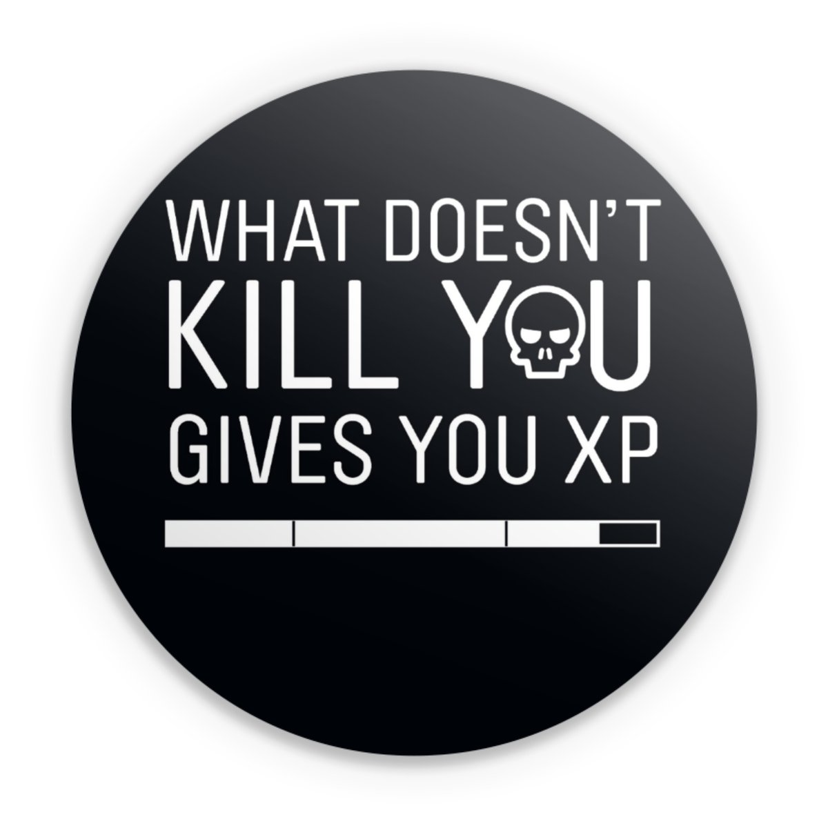 What doesn't kill you gives you xp