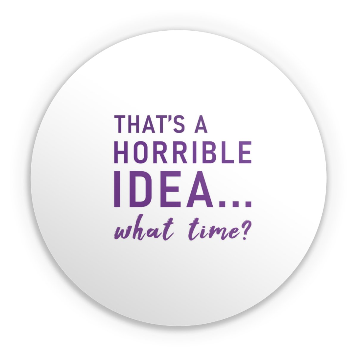 Horrible Idea