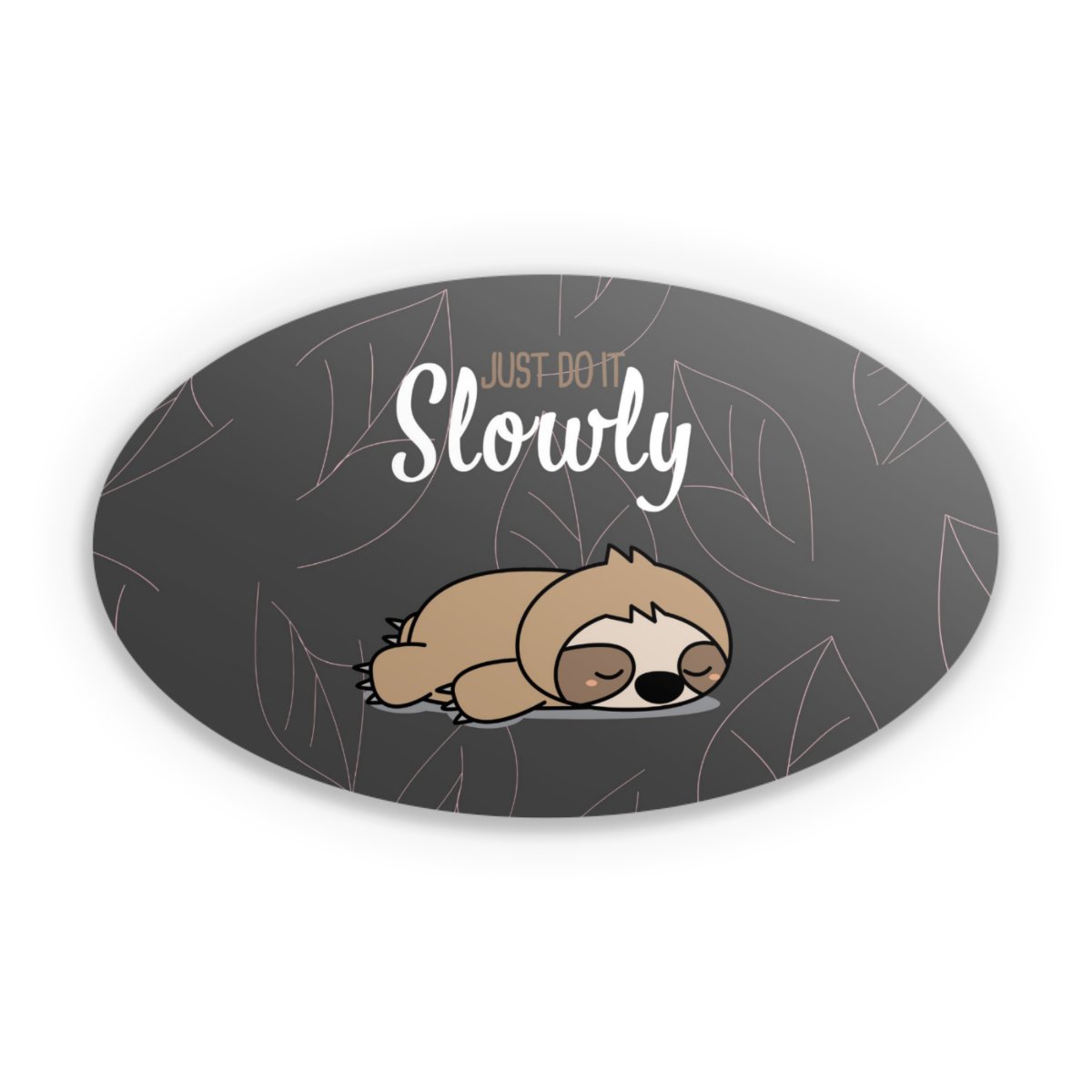 Just Do It Slowly Sloth Grey