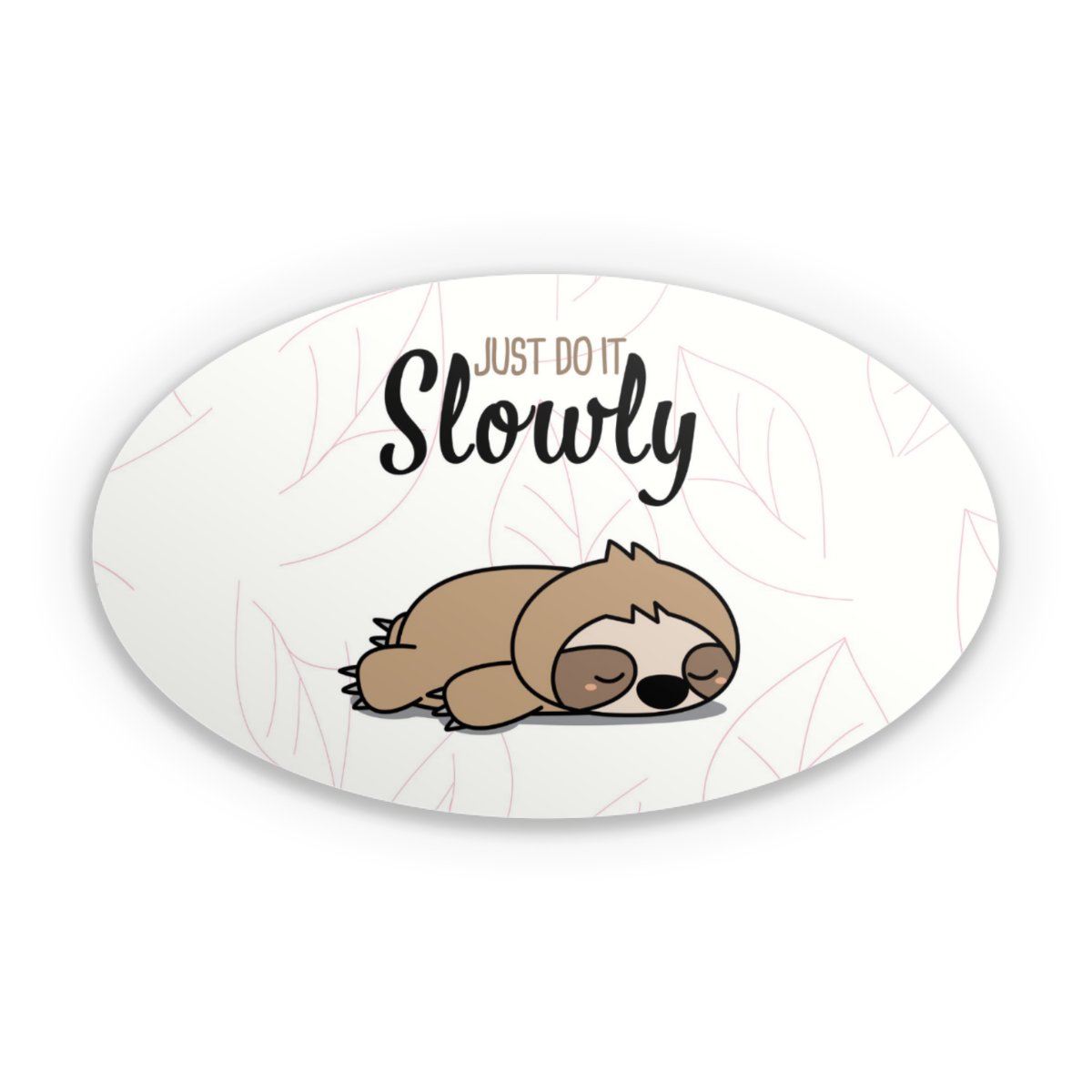 Just Do It Slowly Sloth