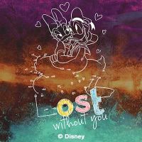 Lost Without You  - Disney Donald Duck