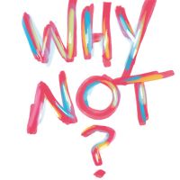 Why Not? - VISUAL STATEMENTS