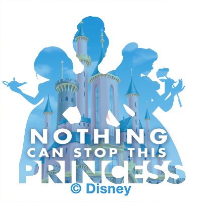 Nothing can stop this princess - Disney Princess