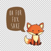 Oh For Fox Sake Transparent - DeinDesign