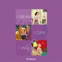 I dream | I can | I will - Disney Princess