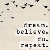 Dream Believe Do Repeat - treechild