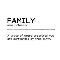 Quote Family Weird - Orara Studio