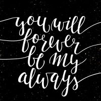 Forever be My Always 2 - DeinDesign