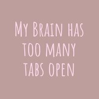 My Brain Has too Many Tabs Open - DeinDesign