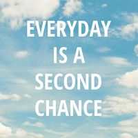 Everyday is a Second Chance - DeinDesign