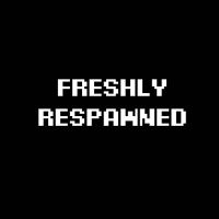 Freshly Respawned - DeinDesign