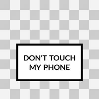 Do Not Touch My Phone Transparent - DeinDesign