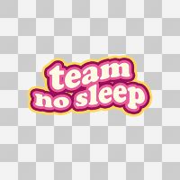 Team No Sleep 70s Transparent - DeinDesign
