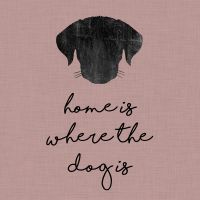 Home Is Where The Dog Is - Black on Pink - Orara Studio
