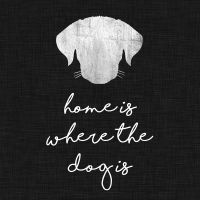 Home Is Where The Dog Is - Weiß auf Schwarz - Orara Studio