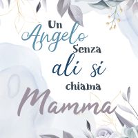 Un Angelo Senza ali si Chiama Mamma Floral - DeinDesign