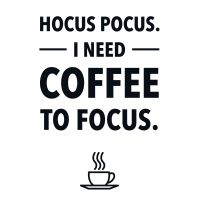 Hocus Pocus I Need Coffee - VISUAL STATEMENTS