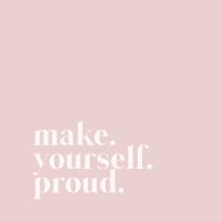 Make Yourself Proud Quote - Old Pink - U + Me Studio