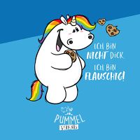 Pummel Ich Bin Nicht Dick  - Pummeleinhorn