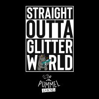 Straight Outta Glitterworld - Pummeleinhorn