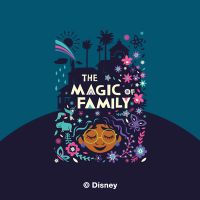 The Magic of Family - Disney 