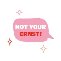 Not Your Ernst - VISUAL STATEMENTS