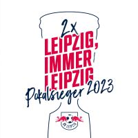 Leipzig immer Leipzig Pokalsieger 2023 weiß - RB Leipzig