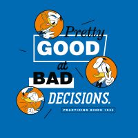Donald Duck Pretty Good at Bad Decisions - Disney Donald Duck