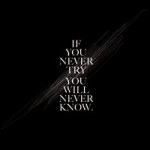 If you never try - VISUAL STATEMENTS