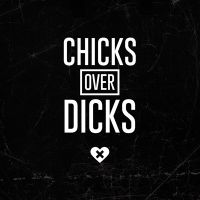Chicks over Dicks - wordporn