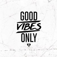 Good Vibes Only - wordporn