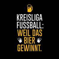 Weil das Bier gewinnt - Kreisliga