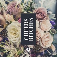 Cheers Bitches - wordporn