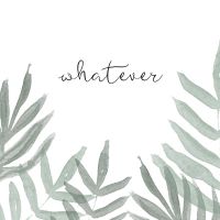 Whatever - Kruth Design