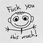 Fuck you This much - VISUAL STATEMENTS