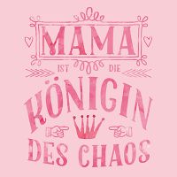 Mama ist Chaoskönigin - Andrea Haase