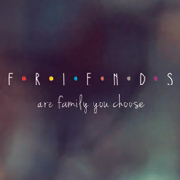 Friends are family - DeinDesign