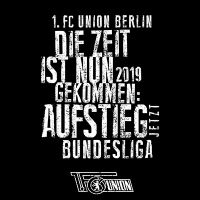 Die Zeit ist gekommen - Aufstieg 2019 - Schwarz - 1. FC Union Berlin e.V.