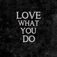 Love What You Do - HASHTAGSTUFF