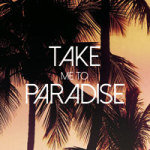 Take Me To Paradise - Statement Collection