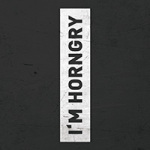 HORNGRY - VISUAL STATEMENTS