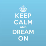 Keep calm and dream on - Statement Collection