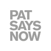 Pat Says Now